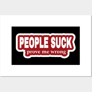 People Suck - Prove Me Wrong - Red Sticker - Front Posters and Art